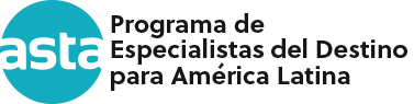 ASTA Programa de Especialistas del Destino para América Latina